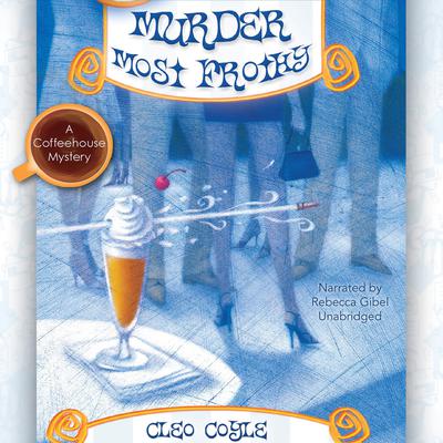 Murder Most Frothy Audiobook, by Cleo Coyle