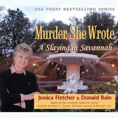 A Slaying in Savannah: A Murder, She Wrote Mystery Audiobook, by Jessica Fletcher