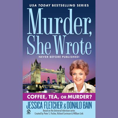 Coffee, Tea, or Murder?: A Murder, She Wrote Mystery Audiobook, by Jessica Fletcher