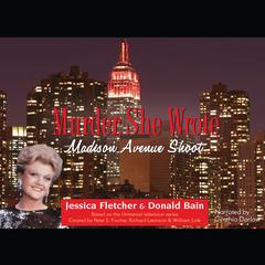 Madison Avenue Shoot: A Murder, She Wrote Mystery Audiobook, by Jessica Fletcher