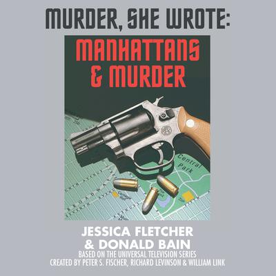 Manhattans and Murder: A Murder, She Wrote Mystery Audiobook, by Jessica Fletcher