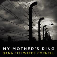 My Mother's Ring: A Holocaust Historical Novel Audiobook, by 