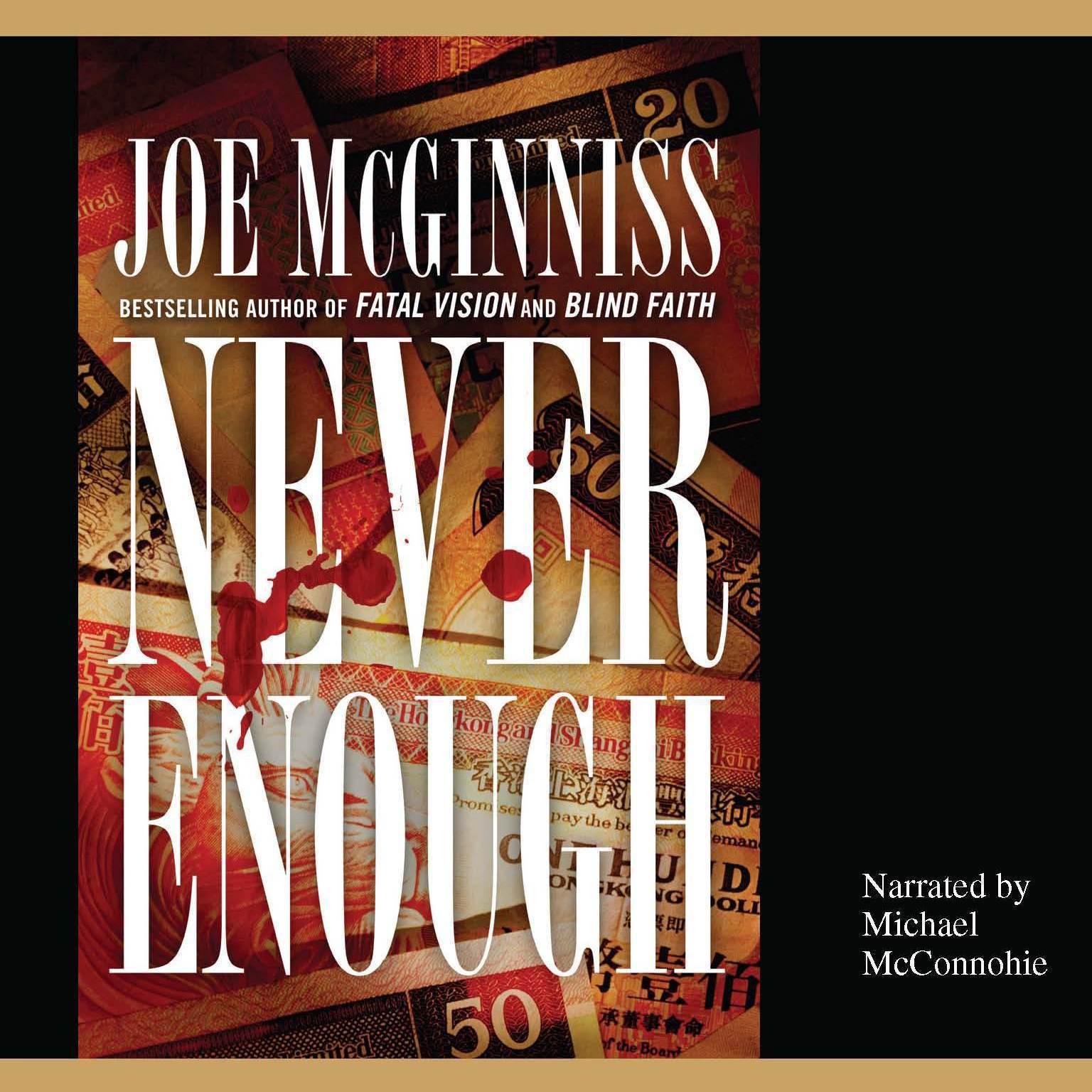 Never Enough: The Shocking True Story of Greed, Murder, and a Family Torn Apart Audiobook, by Joe McGinniss