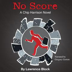 No Score: A Chip Harrison Mystery Audiobook, by Lawrence Block