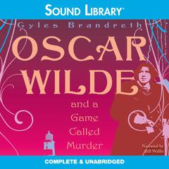 Oscar Wilde and a Game Called Murder Audiobook, by 