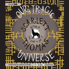 Our Tragic Universe Audiobook, by Scarlett Thomas