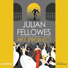 Past Imperfect Audiobook, by Julian Fellowes