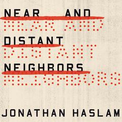 Near and Distant Neighbors: A New History of Soviet Intelligence Audiobook, by Jonathan Haslam