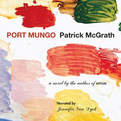 Port Mungo Audiobook, by Patrick McGrath