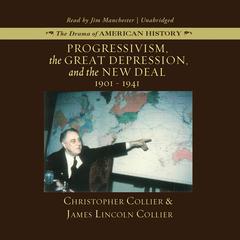 Progressivism, the Great Depression, and the New Deal: 1901–1941 Audiobook, by 