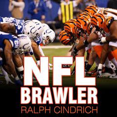 NFL Brawler: A Player-turned-agents Forty Years in the Bloody Trenches of the National Football League Audiobook, by Ralph Cindrich