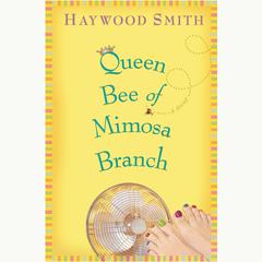 Queen Bee of Mimosa Branch Audiobook, by 