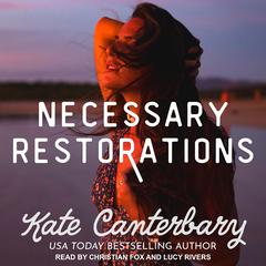 Necessary Restorations Audiobook, by Kate Canterbary