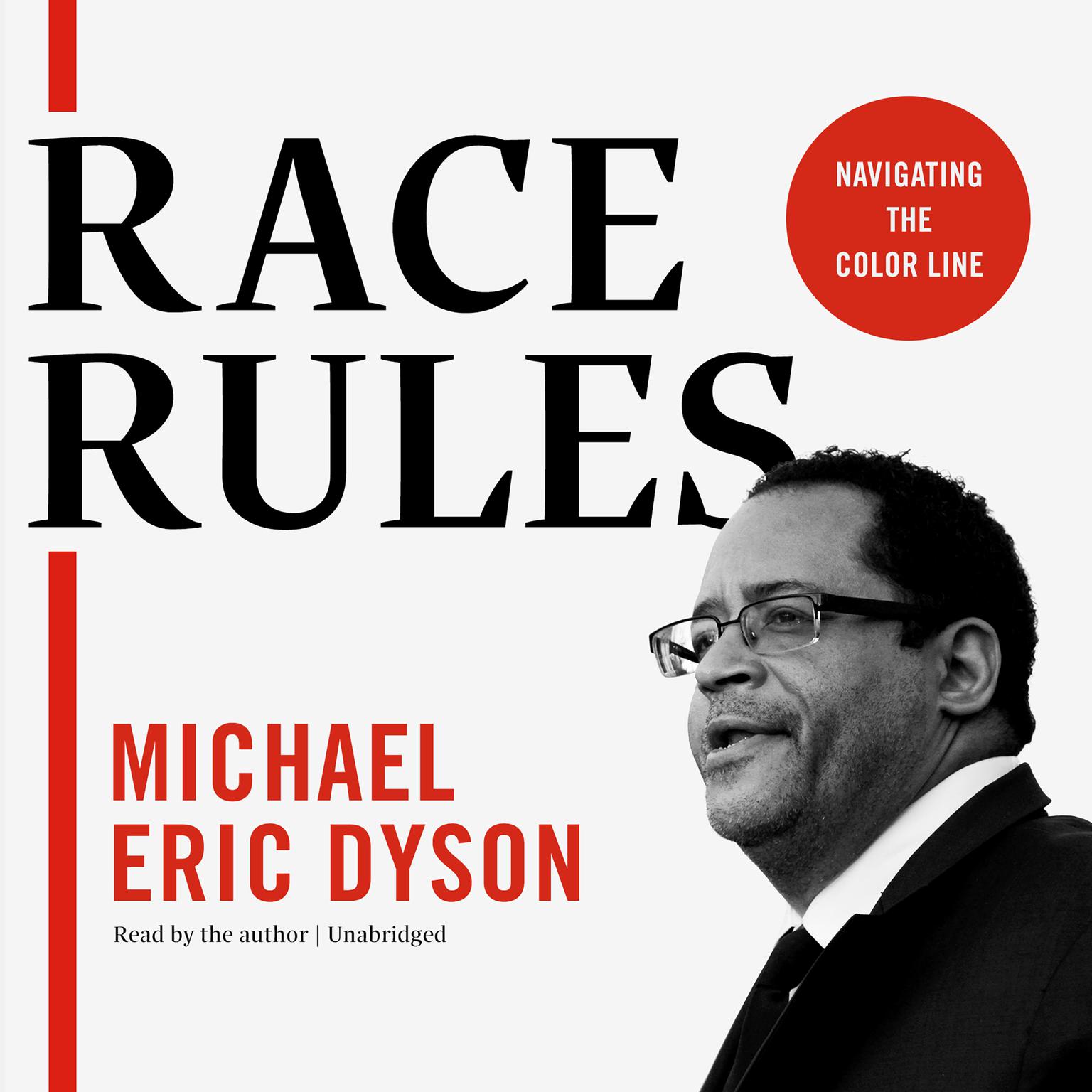 Race Rules (Abridged): Navigating the Color Line Audiobook, by Michael Eric Dyson