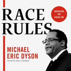 Race Rules: Navigating the Color Line Audiobook, by Michael Eric Dyson