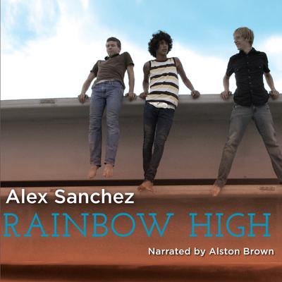 Rainbow High Audiobook, by Alex Sanchez