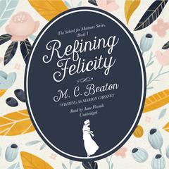 Refining Felicity Audiobook, by 