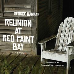 Reunion at Red Paint Bay Audiobook, by George Harrar