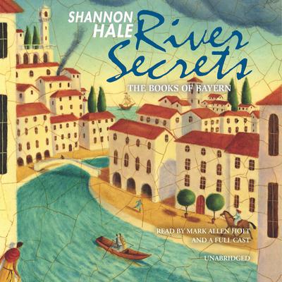 River Secrets Audiobook, by Shannon Hale