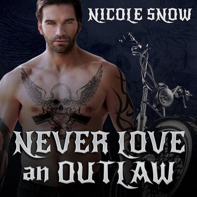 Never Love an Outlaw Audiobook, by Nicole Snow