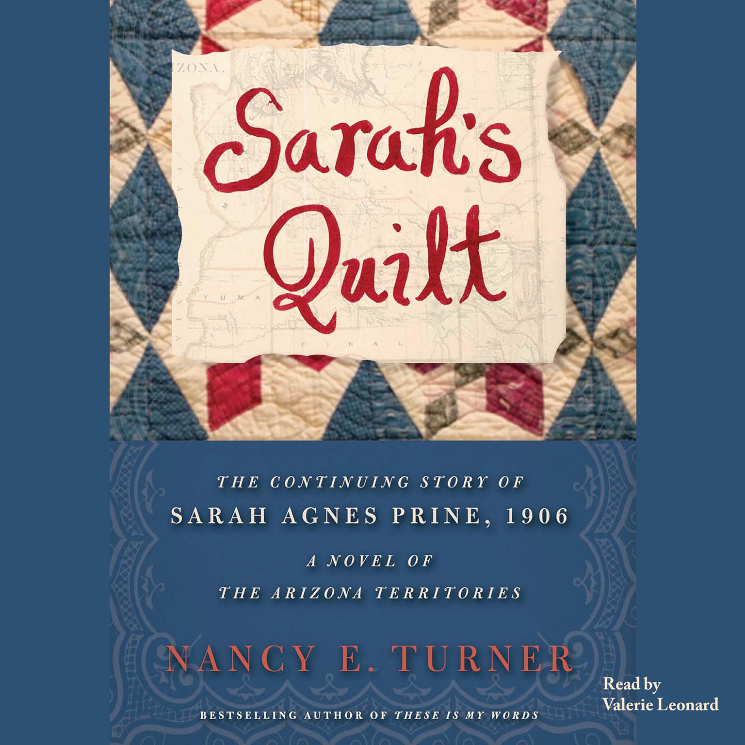 Sarah’s Quilt: A Novel of Sarah Agnes Prine and the Arizona Territories, 1906 Audiobook, by Nancy E. Turner