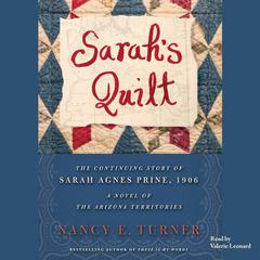Sarah’s Quilt: A Novel of Sarah Agnes Prine and the Arizona Territories, 1906 Audiobook, by Nancy E. Turner