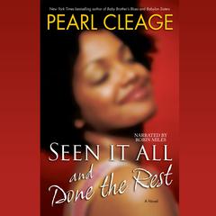 Seen it All and Done the Rest Audiobook, by Pearl Cleage