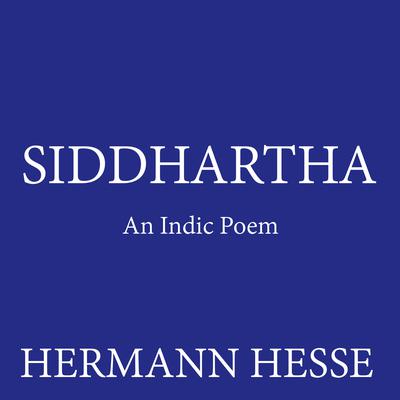 Siddhartha: An Indic Poem Audiobook, by Hermann Hesse