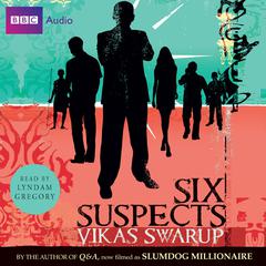 Six Suspects Audiobook, by Vikas Swarup
