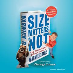 Size Matters Not: The Extraordinary Life and Career of Warwick Davis Audiobook, by Warwick Davis