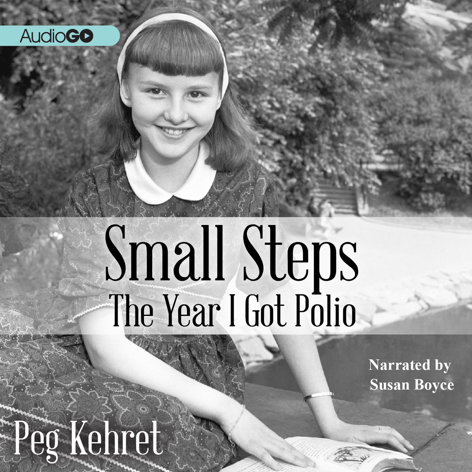 Small Steps: The Year I Got Polio Audiobook, by Peg Kehret