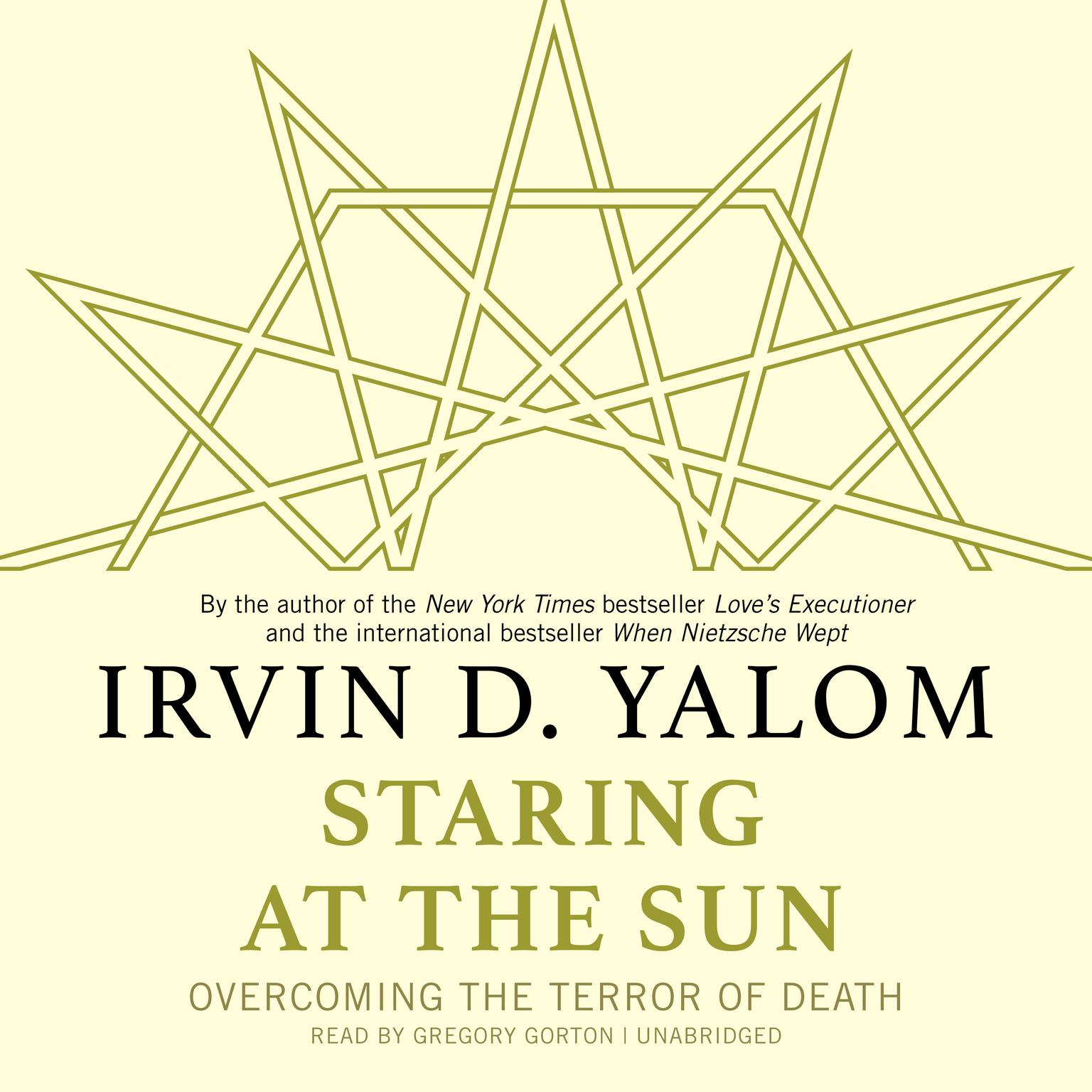 Staring at the Sun: Overcoming the Terror of Death Audiobook, by Irvin D. Yalom