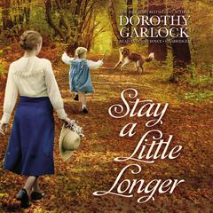 Stay a Little Longer Audiobook, by Dorothy Garlock