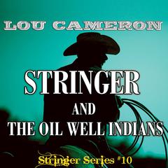 Stringer and the Oil Well Indians Audiobook, by 