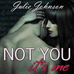Not You Its Me Audiobook, by Julie Johnson