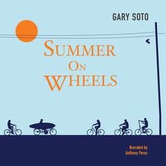 Summer on Wheels Audiobook, by Gary Soto