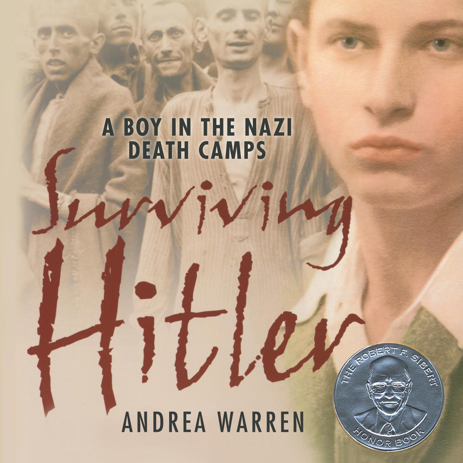 Surviving Hitler: A Boy in the Nazi Death Camps Audiobook, by Andrea Warren