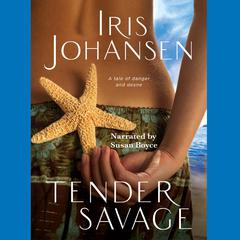Tender Savage Audiobook, by Iris Johansen