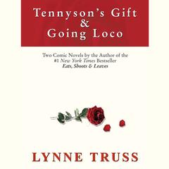 Tennyson’s Gift & Going Loco Audiobook, by Lynne Truss