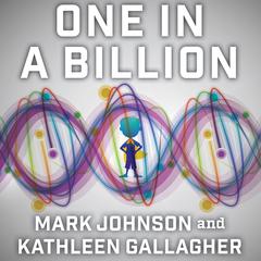 One in a Billion: The Story of Nic Volker and the Dawn of Genomic Medicine Audiobook, by Kathleen Gallagher