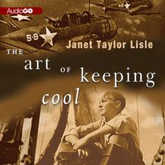 The Art of Keeping Cool Audiobook, by Janet Taylor Lisle