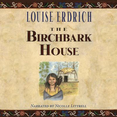 The Birchbark House Audiobook, by Louise Erdrich