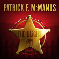 The Blight Way: A Sheriff Bo Tully Mystery Audiobook, by Patrick F. McManus