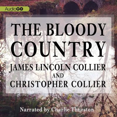 The Bloody Country Audiobook, by James Lincoln Collier