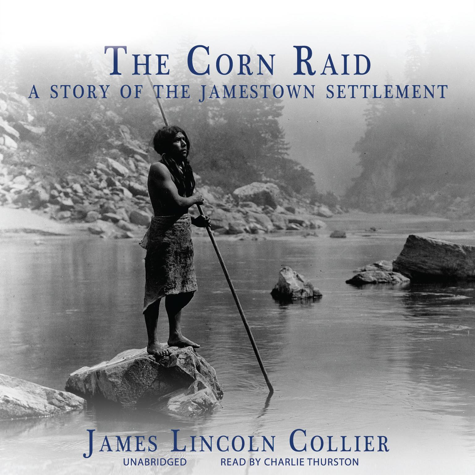 The Corn Raid: A Story of the Jamestown Settlement Audiobook, by James Lincoln Collier