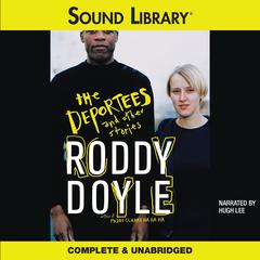 The Deportees: and Other Stories Audiobook, by Roddy Doyle