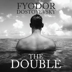 The Double: A Petersburg Poem Audiobook, by 