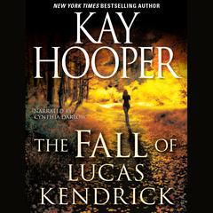 The Fall of Lucas Kendrick Audiobook, by Kay Hooper