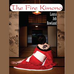 The Fire Kimono Audiobook, by Laura Joh Rowland