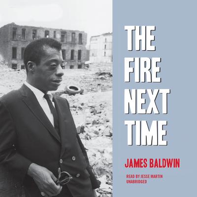 The Fire Next Time Audiobook, by James Baldwin